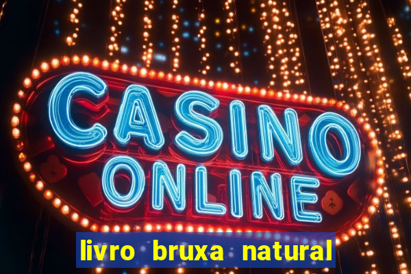 livro bruxa natural pdf gratis